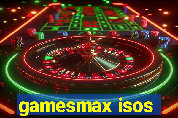 gamesmax isos